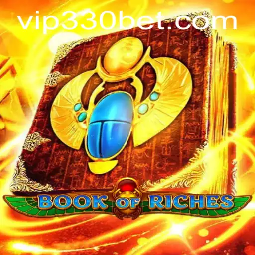 Exploring the Thrilling World of Book of Riches and the Unique Features of 330bet